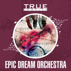 True Samples Epic Dream Orchestra [WAV MIDI]