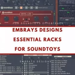 Embrays Designs Essential Racks for Soundtoys EffectRack