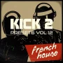 Sonic Academy Kick 2 Presets Vol 12 - French House