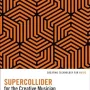 SuperCollider for the Creative Musician: A Practical Guide (Creating Technology for Music) [PDF]