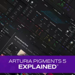 Groove3 Arturia Pigments 5 Explained [TUTORIAL]