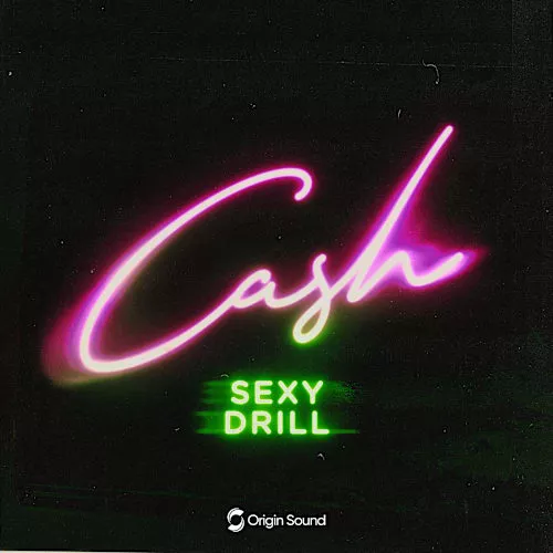 Origin Sound CASH - Sexy Drill WAV