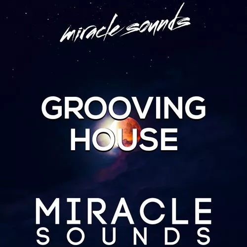 Miracle Sounds Grooving House WAV MIDI