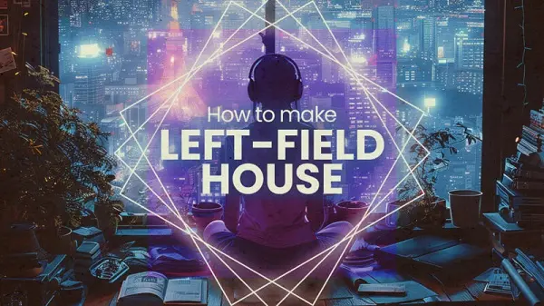 How To Make Leftfield House with Sensho TUTORIAL