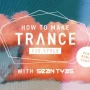 How To Make Trance 138 Style with Sean Tyas TUTORIAL