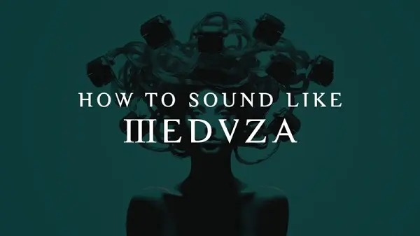 How To Sound Like Meduza with Protoculture TUTORIAL