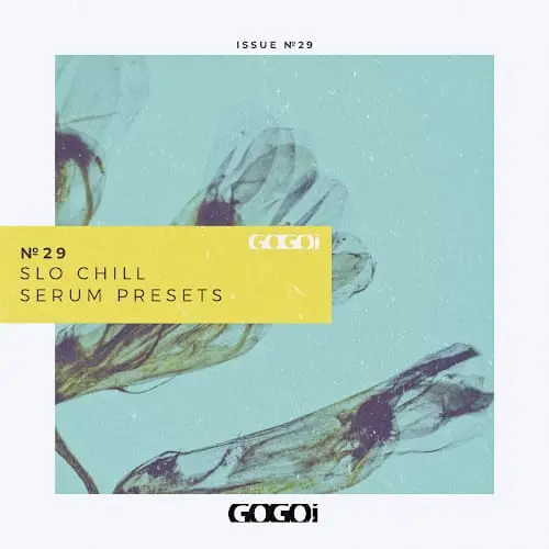 GOGOi Slo Chill (Serum Presets)