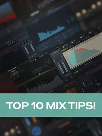 Groove3 Top 10 Mix Tips! TUTORIAL