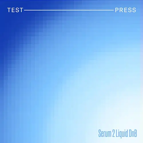 Test Press Serum 2 Liquid DnB