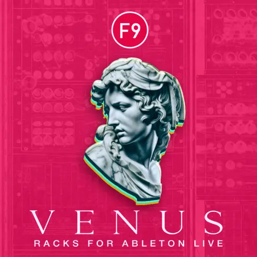 F9 Audio F9 Venus Racks for Ableton Live V11, V12 & Onwards