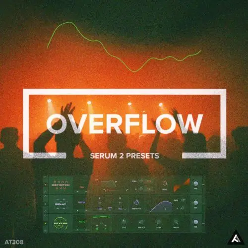 AT308 Overflow // Serum 2 Presets